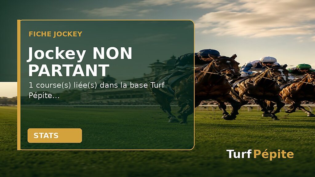Jockey NON PARTANT : fiche, courses et statistiques