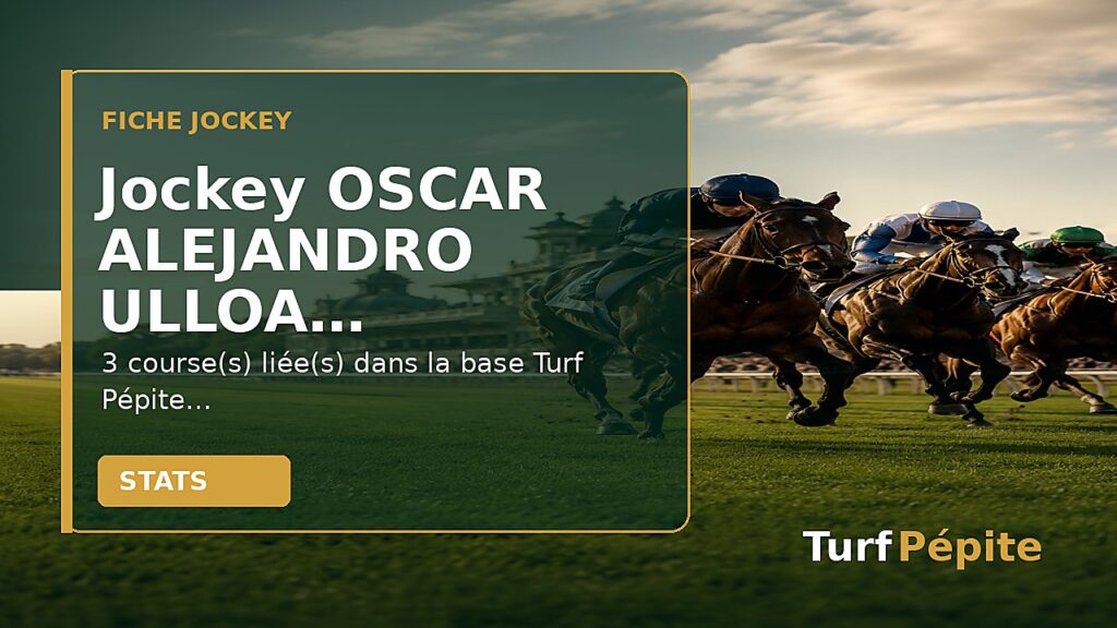 Jockey OSCAR ALEJANDRO ULLOA PEREZ : fiche, courses et statistiques