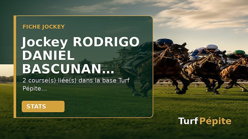 Jockey RODRIGO DANIEL BASCUNAN : fiche, courses et statistiques