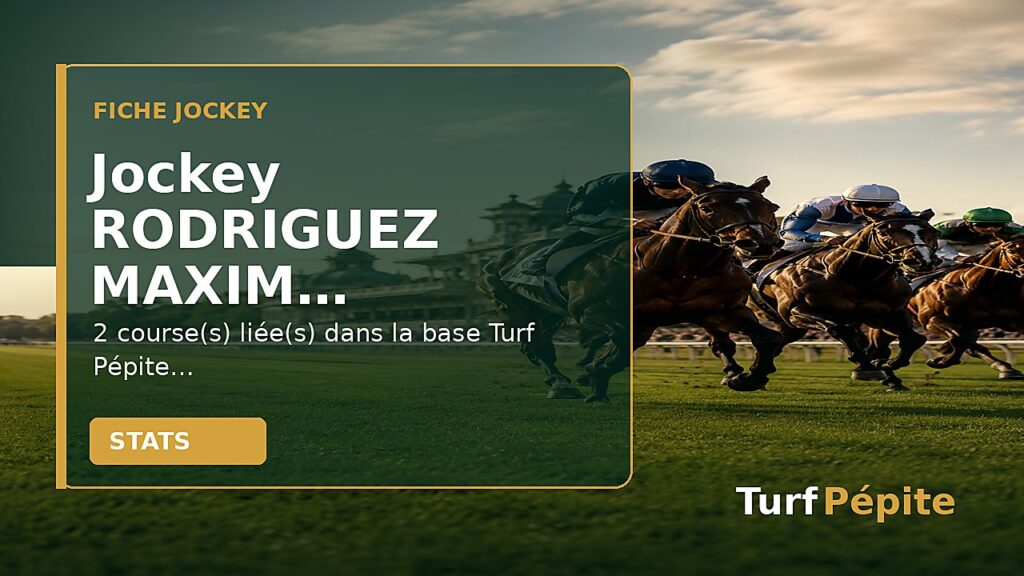 Jockey RODRIGUEZ MAXIM ASERITO : fiche, courses et statistiques