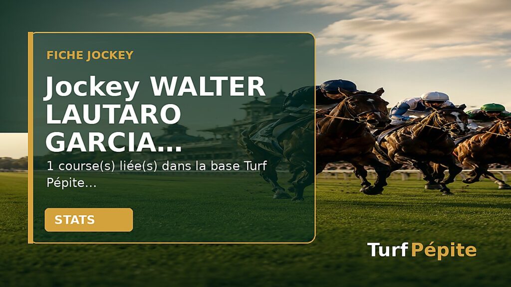 Jockey WALTER LAUTARO GARCIA : fiche, courses et statistiques