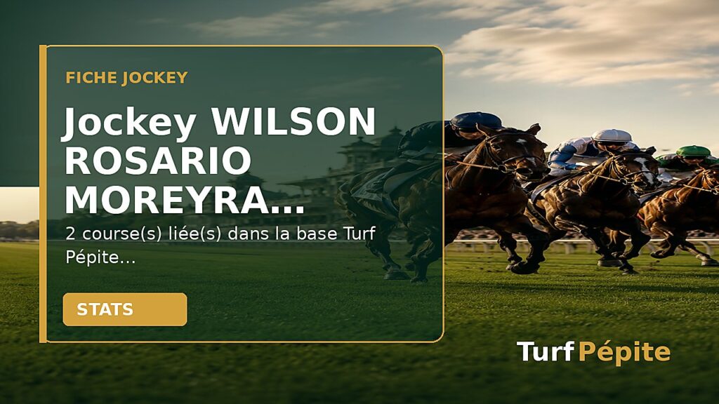 Jockey WILSON ROSARIO MOREYRA : fiche, courses et statistiques
