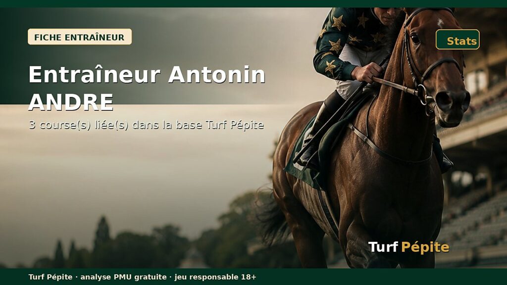Entraîneur Antonin ANDRE : fiche, courses et statistiques