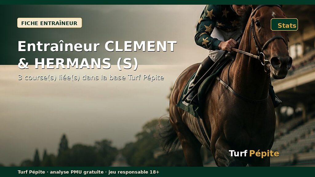 Entraîneur CLEMENT & HERMANS (S) : fiche, courses et statistiques