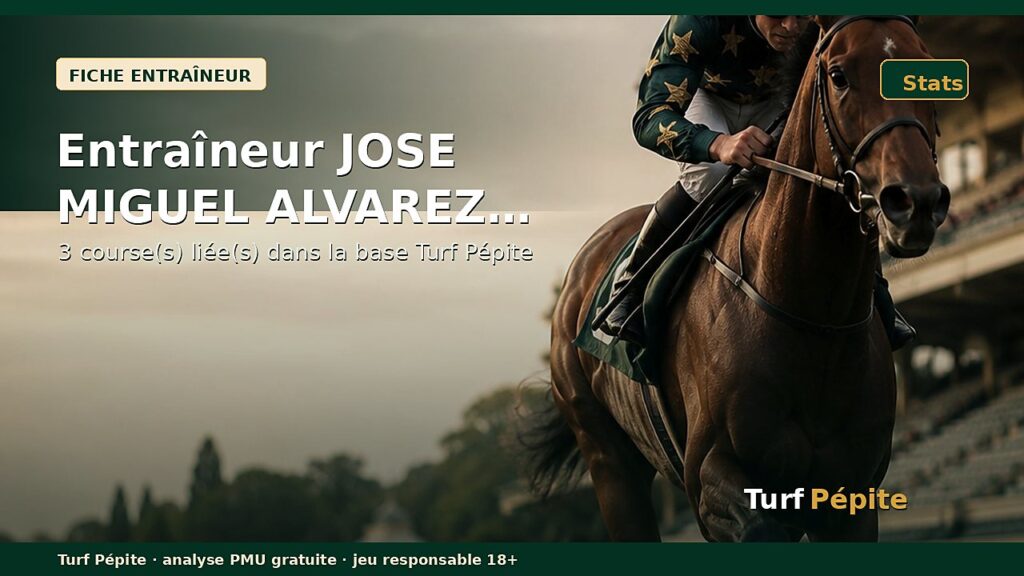 Entraîneur JOSE MIGUEL ALVAREZ DONOSO : fiche, courses et statistiques