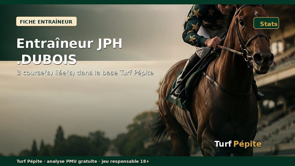 Entraîneur JPH .DUBOIS : fiche, courses et statistiques