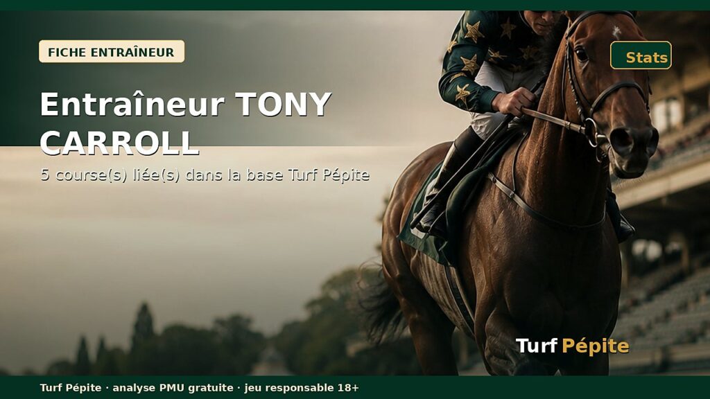 Entraîneur TONY CARROLL : fiche, courses et statistiques