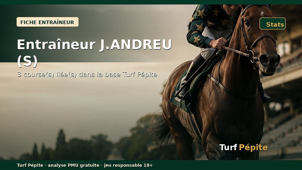 Entraîneur J.ANDREU (S) : fiche, courses et statistiques