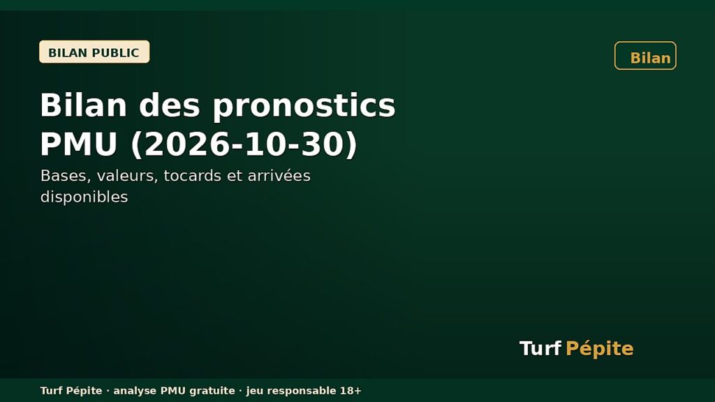 Bilan des pronostics PMU (2026-10-30)